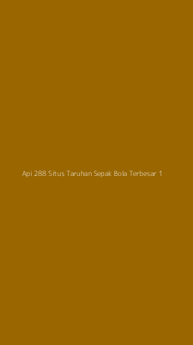 Tampilan Antarmuka Aplikasi Api 288 Situs Taruhan Sepak Bola Terbesar - 1