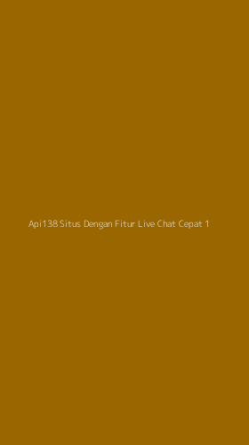 Tampilan Antarmuka Aplikasi Api138 Situs Dengan Fitur Live Chat Cepat - 1