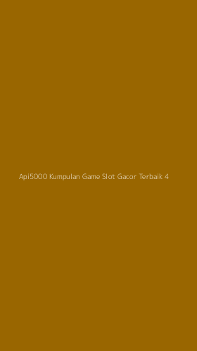 Tampilan Antarmuka Aplikasi Api5000 Kumpulan Game Slot Gacor Terbaik - 4