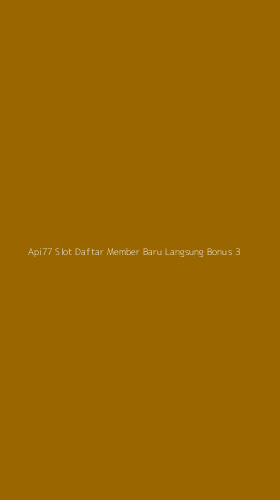 Tampilan Antarmuka Aplikasi Api77 Slot Daftar Member Baru Langsung Bonus - 3