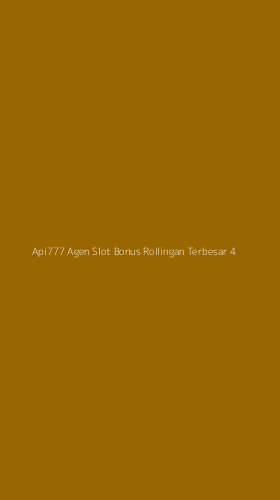 Tampilan Antarmuka Aplikasi Api777 Agen Slot Bonus Rollingan Terbesar - 4