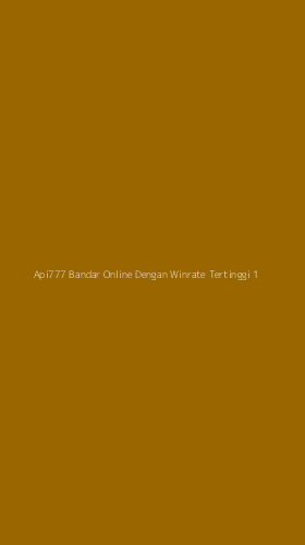 Tampilan Antarmuka Aplikasi Api777 Bandar Online Dengan Winrate Tertinggi - 1