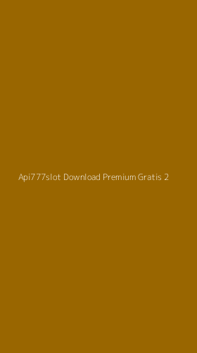 Tampilan Antarmuka Aplikasi Api777slot Download Premium Gratis - 2
