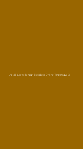 Tampilan Antarmuka Aplikasi Api88 Login Bandar Blackjack Online Terpercaya - 3