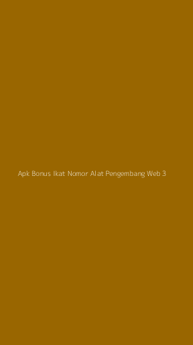 Tampilan Antarmuka Aplikasi Apk Bonus Ikat Nomor Alat Pengembang Web - 3