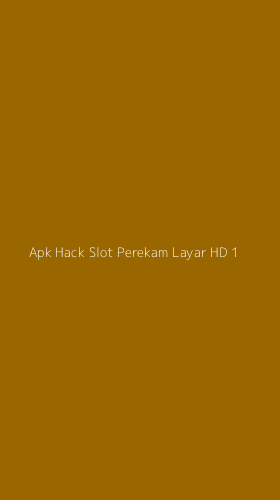 Tampilan Antarmuka Aplikasi Apk Hack Slot Perekam Layar Hd - 1