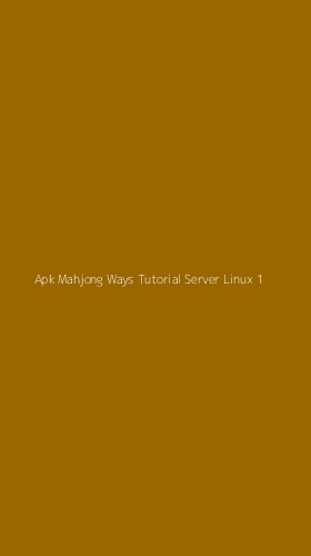 Tampilan Antarmuka Aplikasi Apk Mahjong Ways Tutorial Server Linux - 1