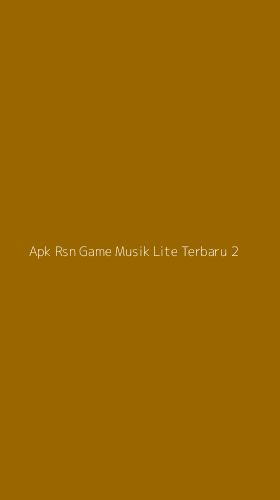 Tampilan Antarmuka Aplikasi Apk Rsn Game Musik Lite Terbaru - 2