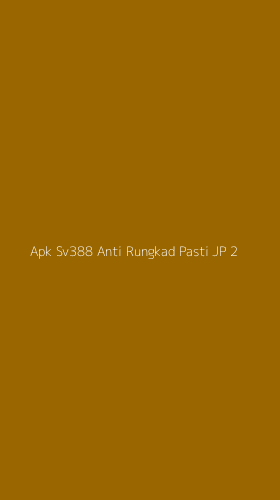 Tampilan Antarmuka Aplikasi Apk Sv388 Anti Rungkad Pasti Jp - 2