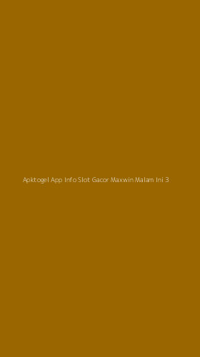 Tampilan Antarmuka Aplikasi Apktogel App Info Slot Gacor Maxwin Malam Ini - 3