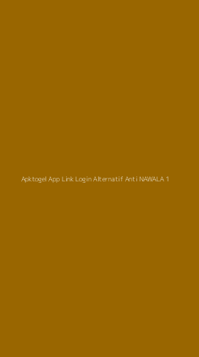 Tampilan Antarmuka Aplikasi Apktogel App Link Login Alternatif Anti Nawala - 1