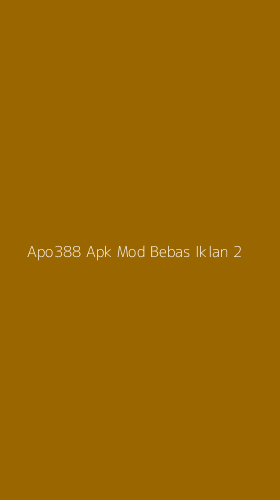 Tampilan Antarmuka Aplikasi Apo388 Apk Mod Bebas Iklan - 2