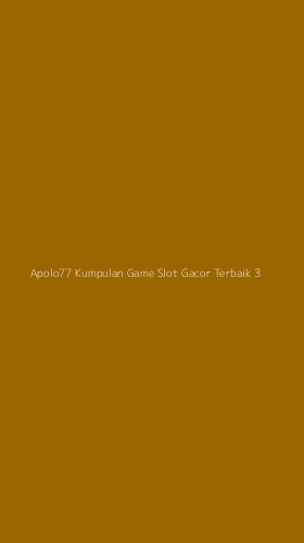 Tampilan Antarmuka Aplikasi Apolo77 Kumpulan Game Slot Gacor Terbaik - 3
