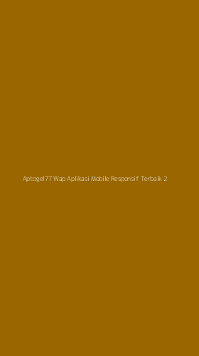 Tampilan Antarmuka Aplikasi Aptogel77 Wap Aplikasi Mobile Responsif Terbaik - 2