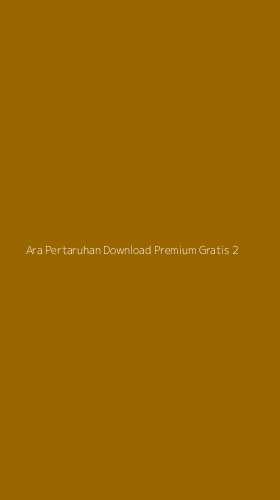 Tampilan Antarmuka Aplikasi Ara Pertaruhan Download Premium Gratis - 2
