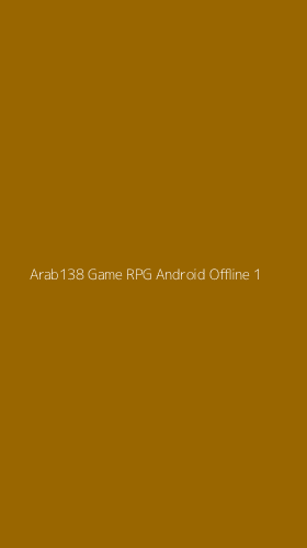 Tampilan Antarmuka Aplikasi Arab138 Game Rpg Android Offline - 1
