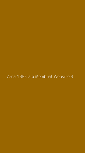Tampilan Antarmuka Aplikasi Area 138 Cara Membuat Website - 3