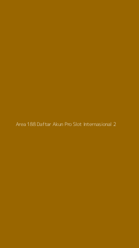 Tampilan Antarmuka Aplikasi Area 188 Daftar Akun Pro Slot Internasional - 2