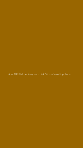 Tampilan Antarmuka Aplikasi Area188 Daftar Kumpulan Link Situs Game Populer - 4