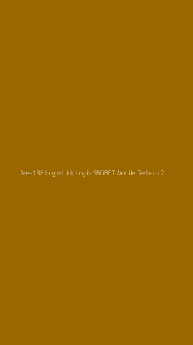 Tampilan Antarmuka Aplikasi Area188 Login Link Login Sbobet Mobile Terbaru - 2