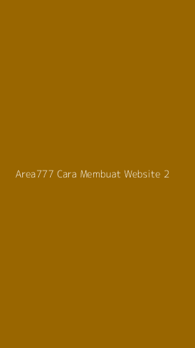 Tampilan Antarmuka Aplikasi Area777 Cara Membuat Website - 2