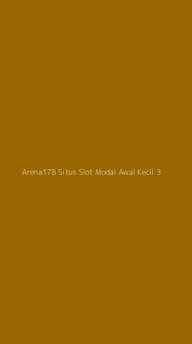 Tampilan Antarmuka Aplikasi Arena178 Situs Slot Modal Awal Kecil - 3