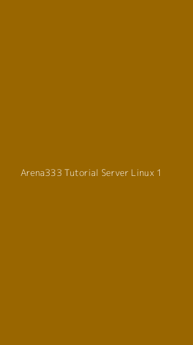 Tampilan Antarmuka Aplikasi Arena333 Tutorial Server Linux - 1