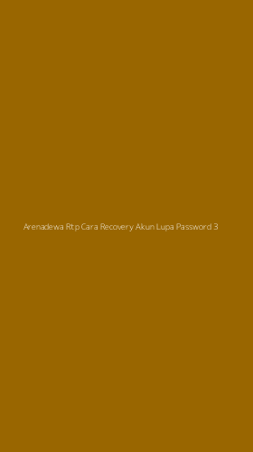 Tampilan Antarmuka Aplikasi Arenadewa Rtp Cara Recovery Akun Lupa Password - 3