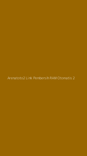 Tampilan Antarmuka Aplikasi Arenatoto2 Link Pembersih Ram Otomatis - 2