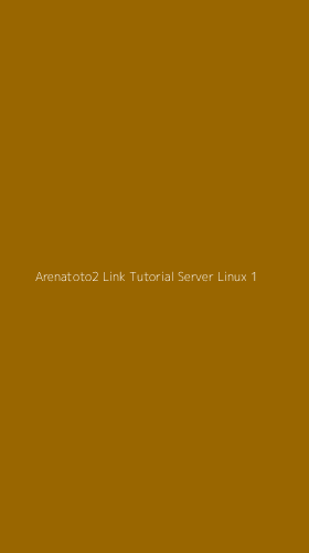 Tampilan Antarmuka Aplikasi Arenatoto2 Link Tutorial Server Linux - 1