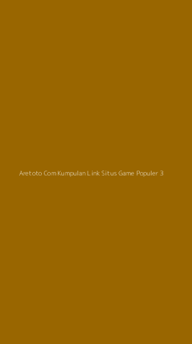 Tampilan Antarmuka Aplikasi Aretoto Com Kumpulan Link Situs Game Populer - 3