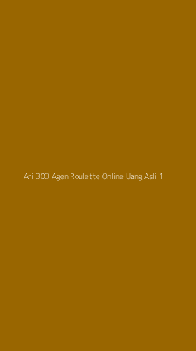 Tampilan Antarmuka Aplikasi Ari 303 Agen Roulette Online Uang Asli - 1