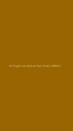 Tampilan Antarmuka Aplikasi Ariftogel Link Aplikasi Kasir Gratis Umkm - 4