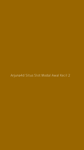 Tampilan Antarmuka Aplikasi Arjuna4d Situs Slot Modal Awal Kecil - 2