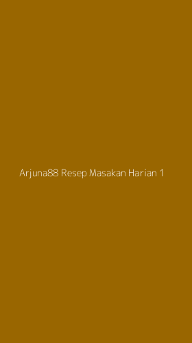 Tampilan Antarmuka Aplikasi Arjuna88 Resep Masakan Harian - 1