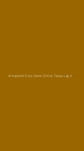 Tampilan Antarmuka Aplikasi Armada4d Situs Game Online Tanpa Lag - 4