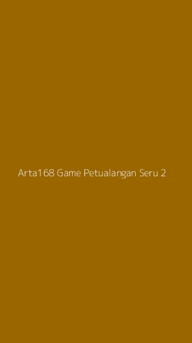 Tampilan Antarmuka Aplikasi Arta168 Game Petualangan Seru - 2