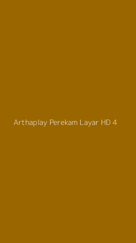 Tampilan Antarmuka Aplikasi Arthaplay Perekam Layar Hd - 4