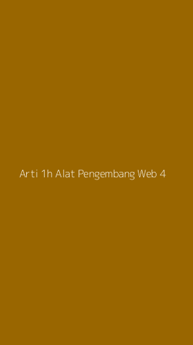 Tampilan Antarmuka Aplikasi Arti 1h Alat Pengembang Web - 4