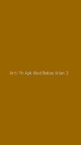 Tampilan Antarmuka Aplikasi Arti 1h Apk Mod Bebas Iklan - 3