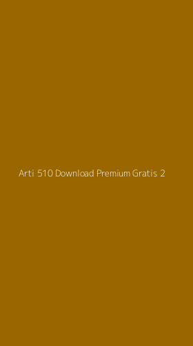 Tampilan Antarmuka Aplikasi Arti 510 Download Premium Gratis - 2