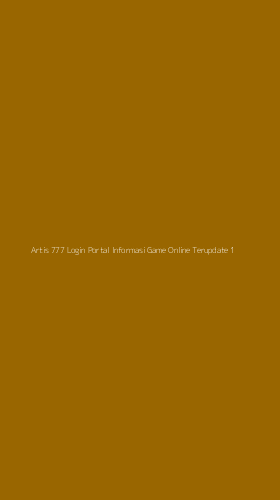 Tampilan Antarmuka Aplikasi Artis 777 Login Portal Informasi Game Online Terupdate - 1