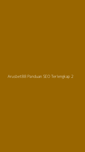 Tampilan Antarmuka Aplikasi Arusbet88 Panduan Seo Terlengkap - 2