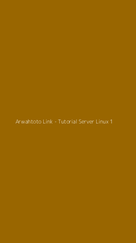 Tampilan Antarmuka Aplikasi Arwahtoto Link - Tutorial Server Linux - 1