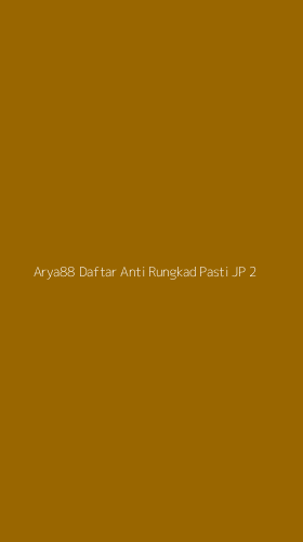 Tampilan Antarmuka Aplikasi Arya88 Daftar Anti Rungkad Pasti Jp - 2