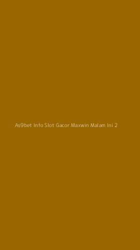 Tampilan Antarmuka Aplikasi As9bet Info Slot Gacor Maxwin Malam Ini - 2