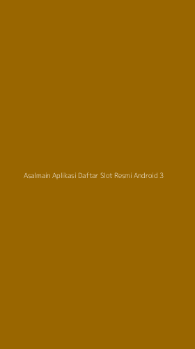 Tampilan Antarmuka Aplikasi Asalmain Aplikasi Daftar Slot Resmi Android - 3
