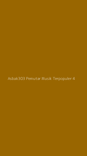 Tampilan Antarmuka Aplikasi Asbak303 Pemutar Musik Terpopuler - 4