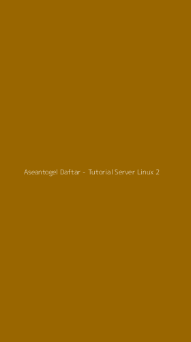 Tampilan Antarmuka Aplikasi Aseantogel Daftar - Tutorial Server Linux - 2