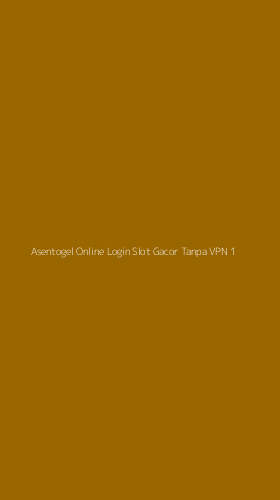 Tampilan Antarmuka Aplikasi Asentogel Online Login Slot Gacor Tanpa Vpn - 1